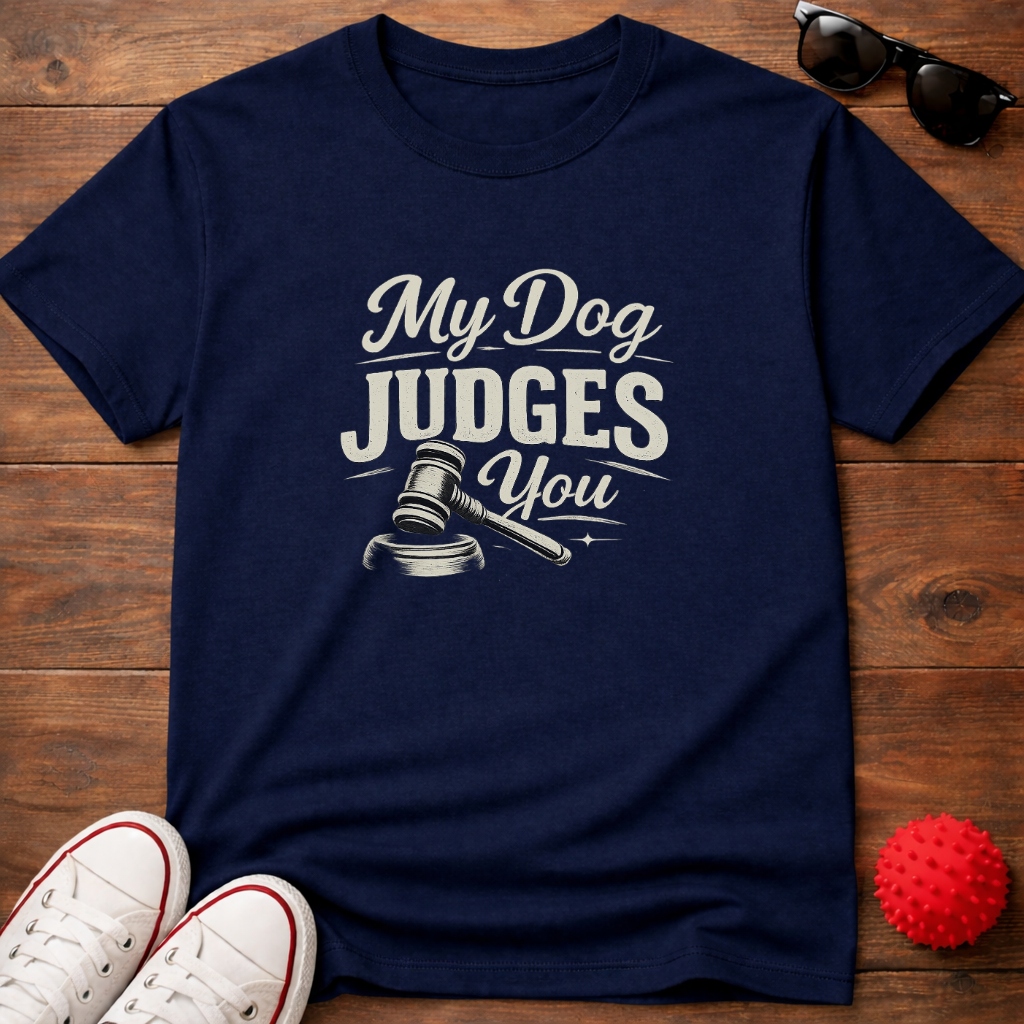 My Dog Judges You Tee