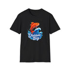 Dream Big T-Shirt