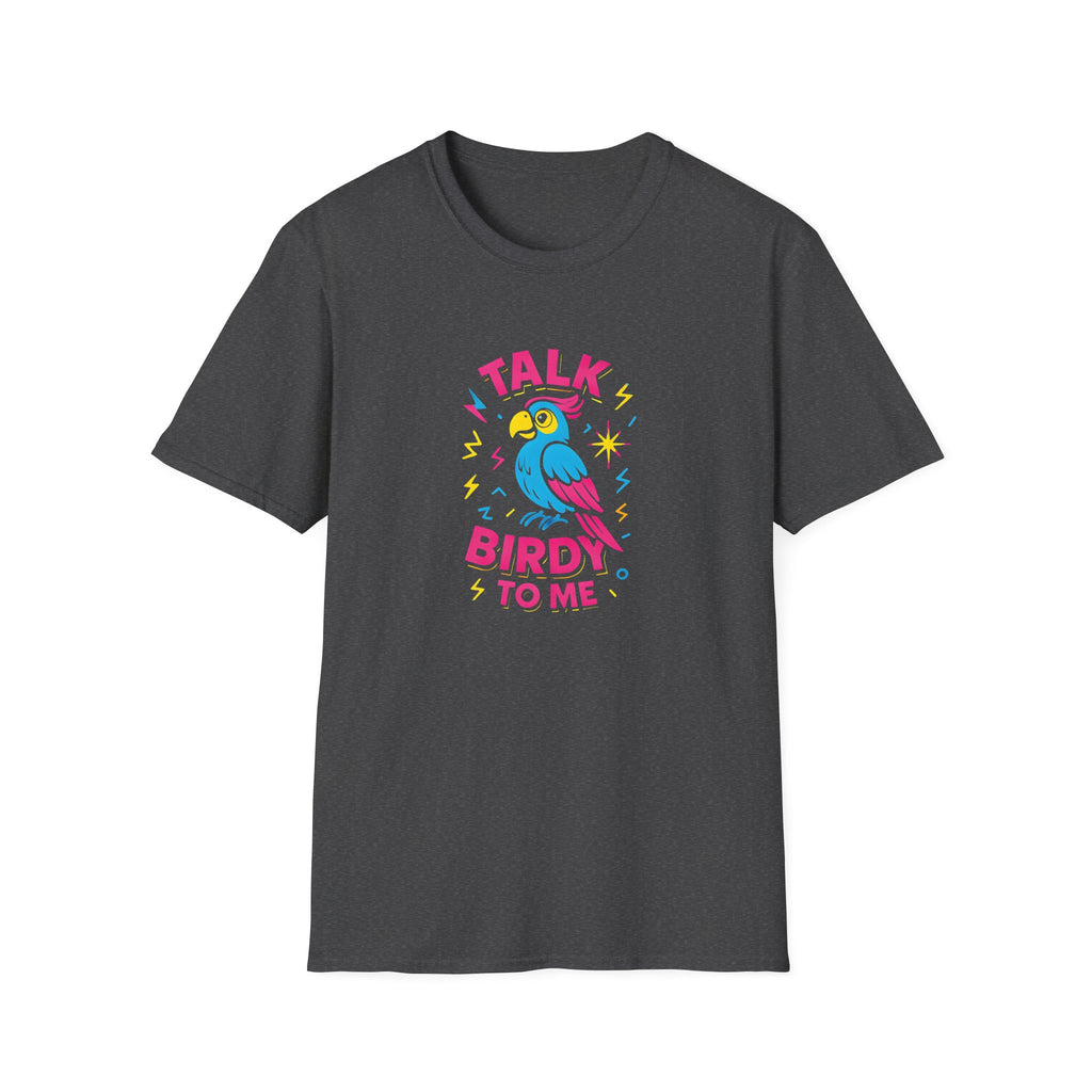 Talk Birdy To Me T-Shirt