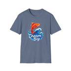 Dream Big T-Shirt