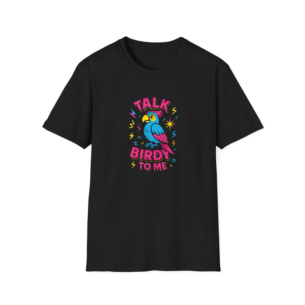 Talk Birdy To Me T-Shirt