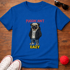 Puggin' Ain't Eazy Tee