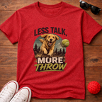 Less Talk Tee