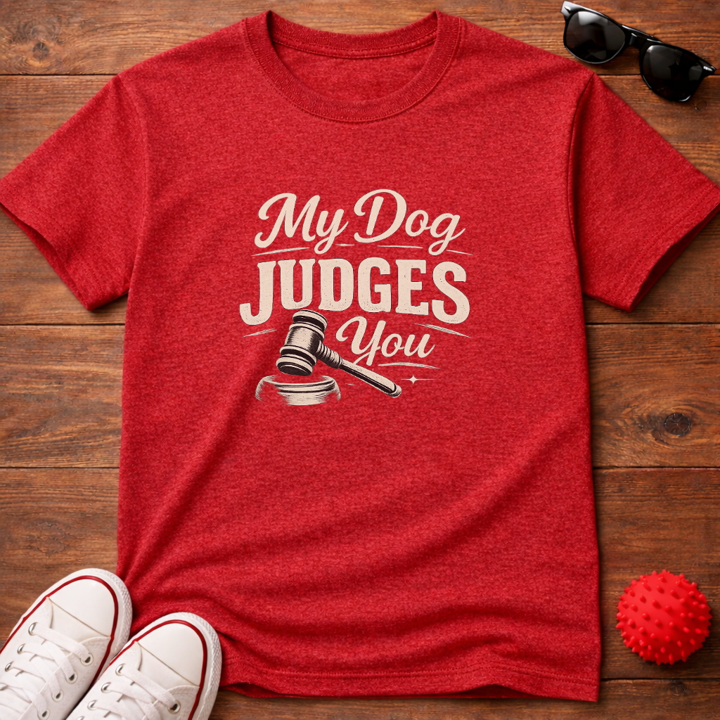 My Dog Judges You Tee