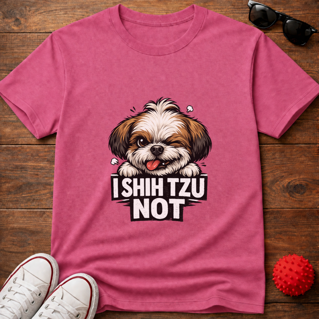 I Shih Tzu Not Tee