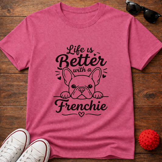 Life's Better Frenchie Tee