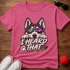 I Heard That Husky Tee
