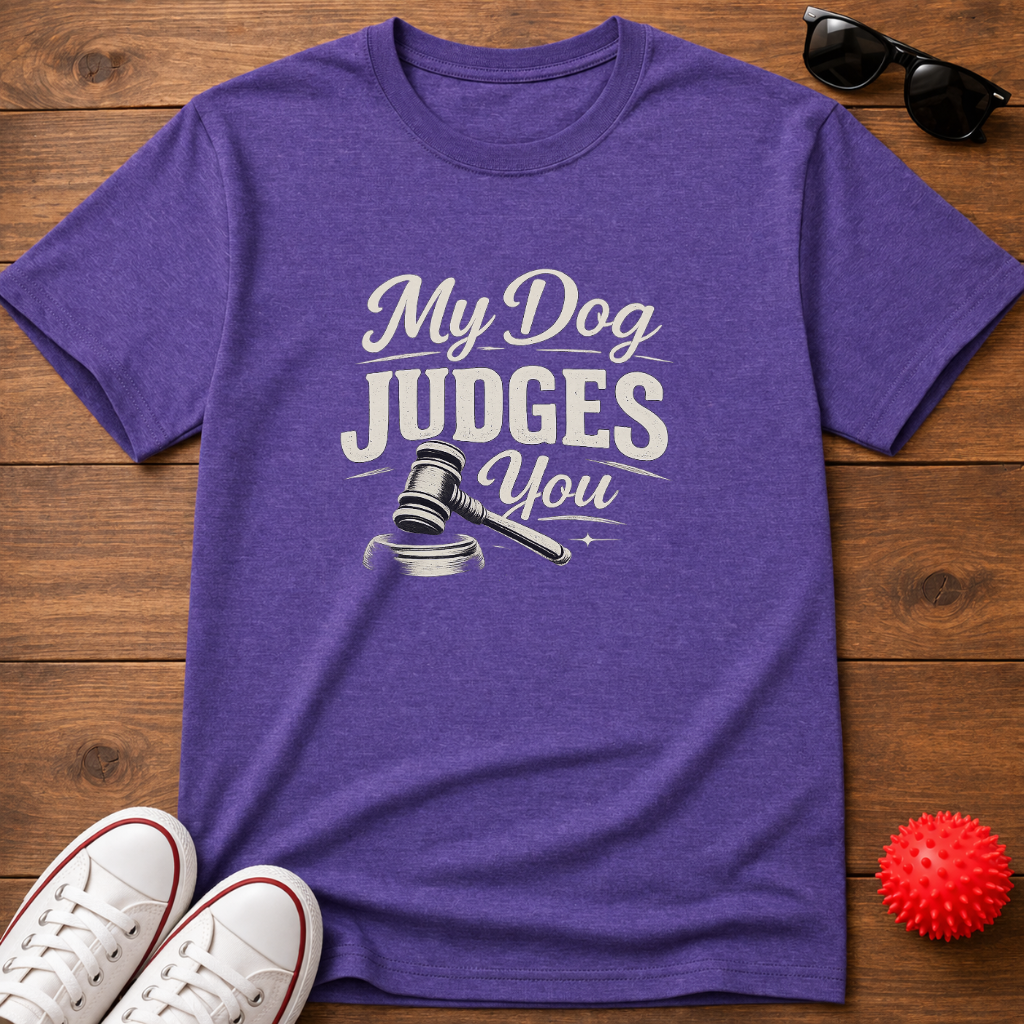 My Dog Judges You Tee
