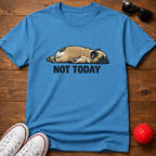 Not Today Tee