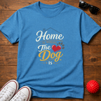 Home Is Where The Dog Is Tee