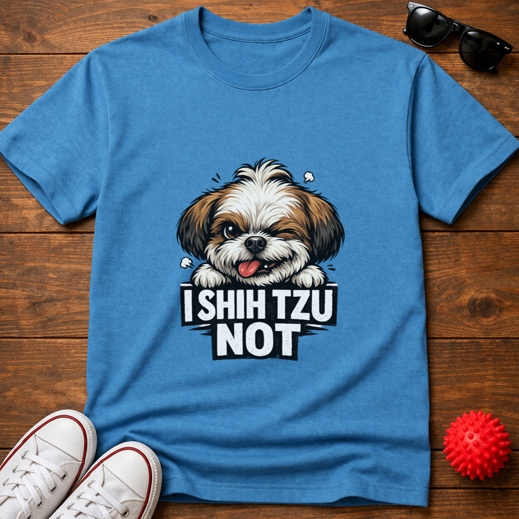 I Shih Tzu Not Tee