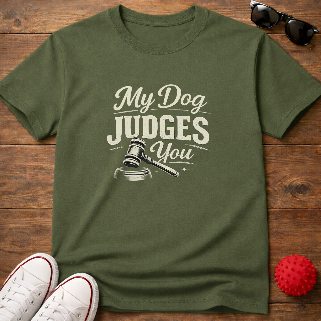 My Dog Judges You Tee