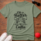 Life's Better Collie Tee