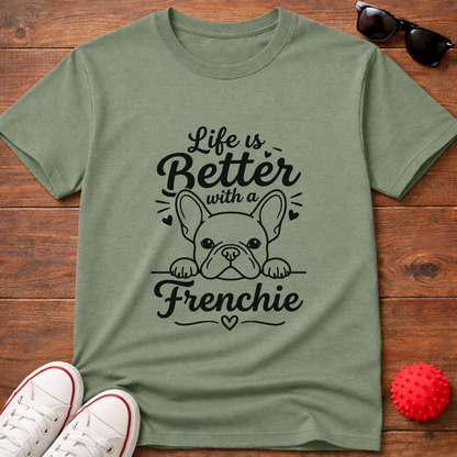 Life's Better Frenchie Tee