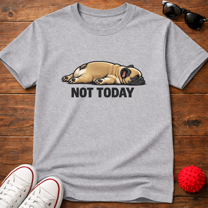 Not Today Tee