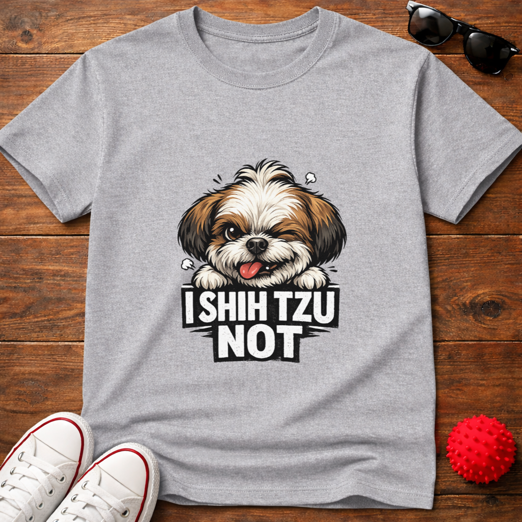 I Shih Tzu Not Tee